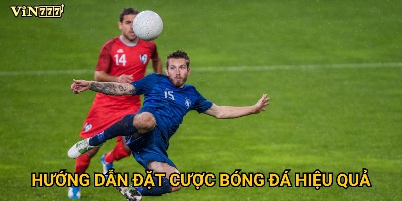 Tại sao cá cược bóng đá tại Vin777 lại thu hút hàng triệu người chơi? 3 Hướng dẫn đặt cược bóng đá hiệu quả