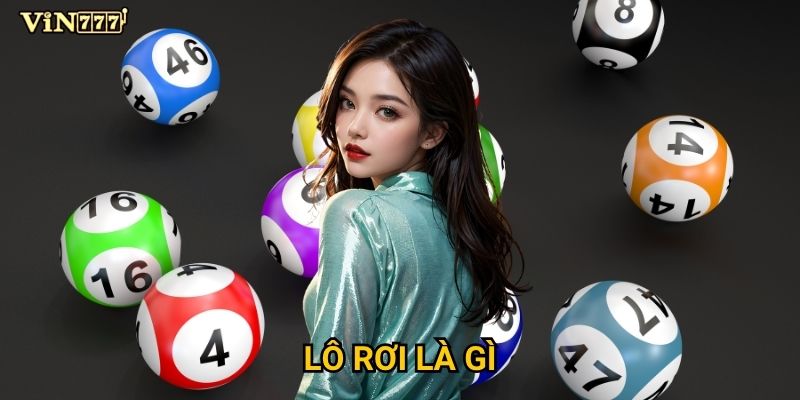 Lô rơi là gì và tại sao nó quan trọng trong cá cược tại Vin777? 9 Lô rơi là gì và tại sao nó quan trọng trong cá cược tại Vin777?