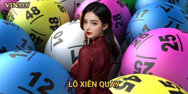 Bí mật gì đằng sau sự hấp dẫn của lô xiên quay tại Vin777? 6 Bí mật gì đằng sau sự hấp dẫn của lô xiên quay tại Vin777?