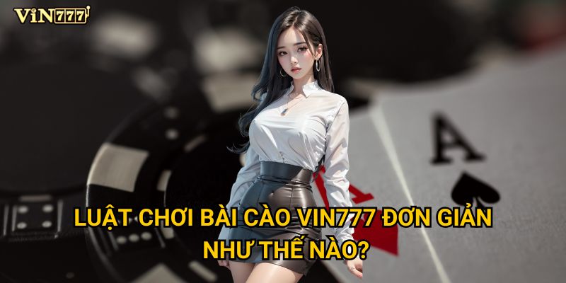 Bài cào có phải trò chơi may rủi nhất tại Vin777? 2 Luật chơi Bài cào Vin777 đơn giản như thế nào?