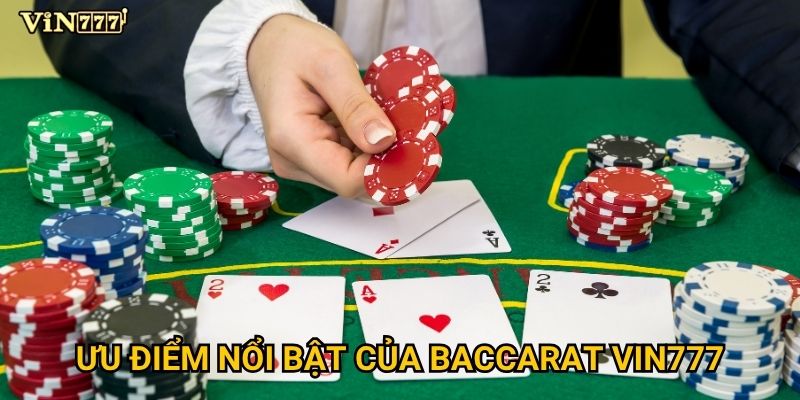 Tại sao Baccarat tại Vin777 lại trở thành trò chơi được yêu thích nhất? 2 Ưu điểm nổi bật của Baccarat Vin777