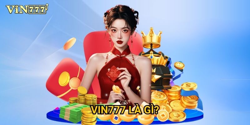 Vin777 là gì? 